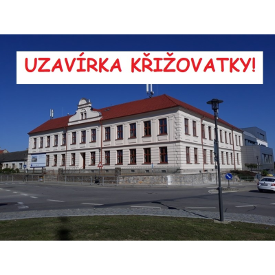Uzavírka křižovatky u ZŠ 1. stupeň